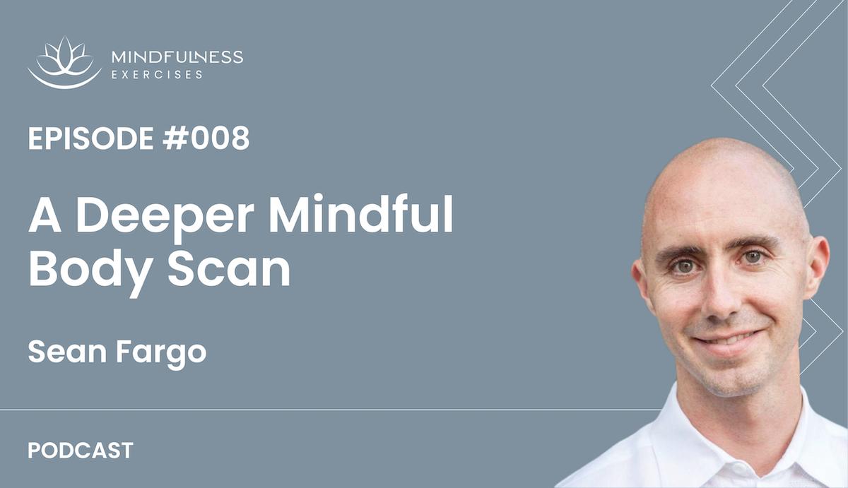 A Deeper Mindful Body Scan with Sean Fargo