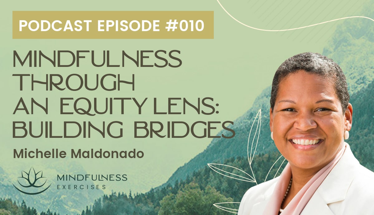 Mindfulness through an Equity Lens: Building Bridges - Michelle Maldonado