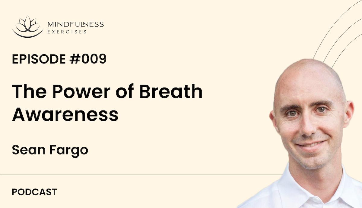 The Power of Breath Awareness Sean Fargo on The Power of Breath Awareness