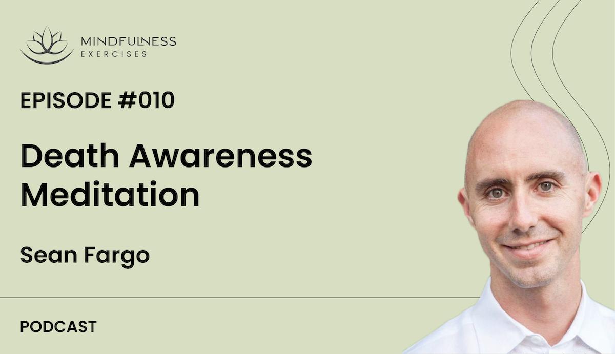 Death Awareness Meditation with Sean Fargo