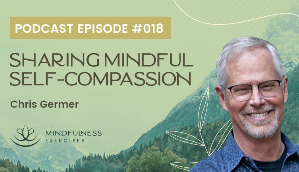 Sharing Mindful Self-Compassion, with Chris Germer