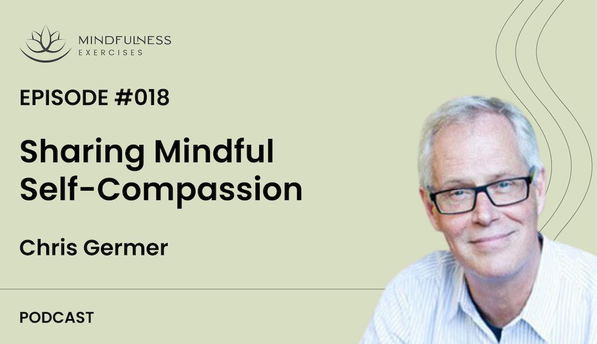 Sharing Mindful Self-Compassion, with Chris Germer