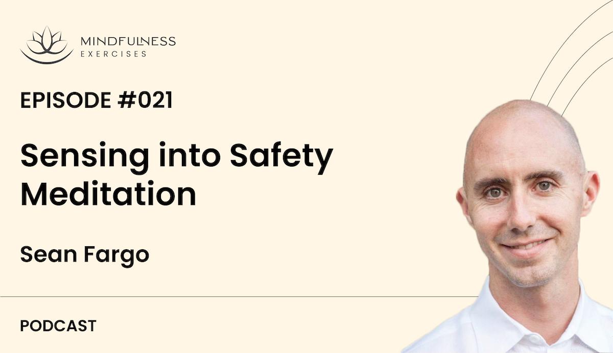 Sensing into Safety Meditation, with Sean Fargo