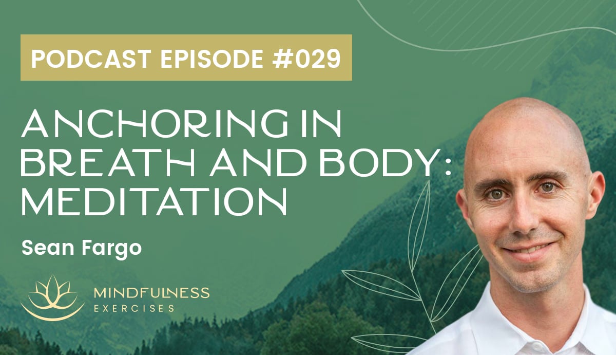 Anchoring in Breath and Body: Meditation with Sean Fargo