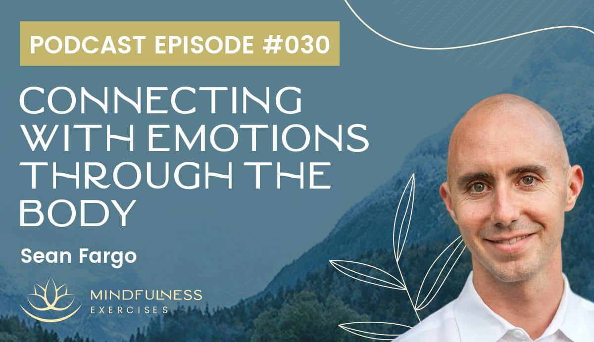 Connecting With Emotions Through the Body, with Sean Fargo