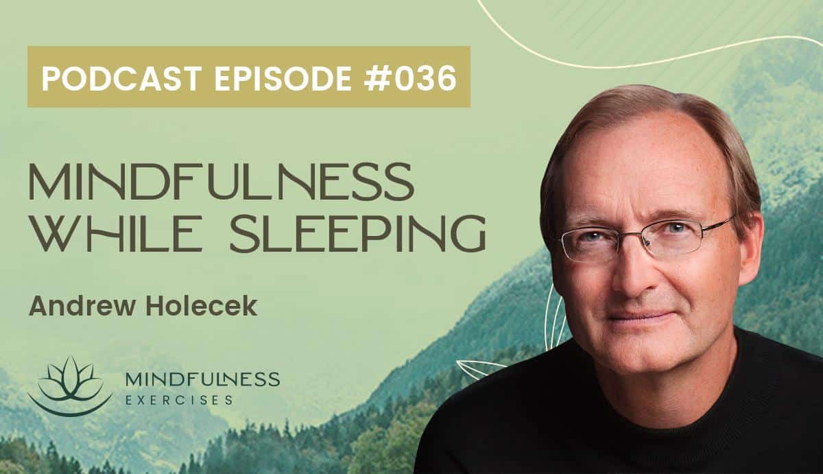 Mindfulness While Sleeping, with Andrew Holecek