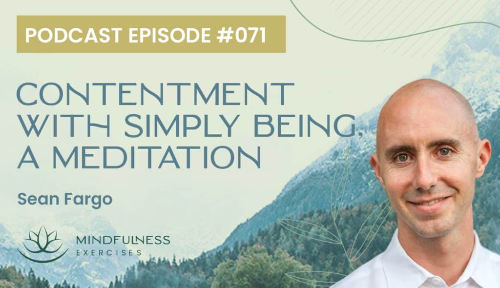 Contentment with Simply Being, A Meditation with Sean Fargo