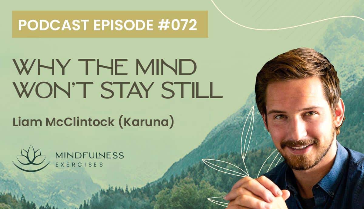 Why the Mind Won’t Stay Still, with Liam McClintock (Karuna)