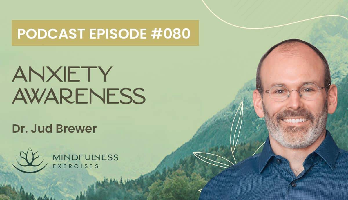 Anxiety Awareness, with Dr. Jud Brewer