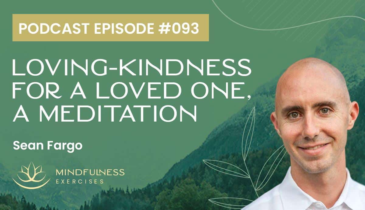 Loving-Kindness For A Loved One, A Meditation with Sean Fargo