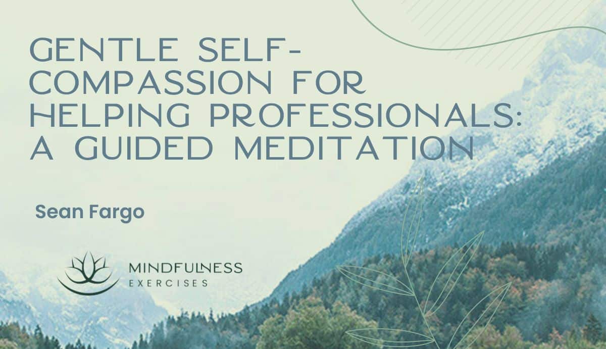  Gentle Awareness and Mindful Presence, A Guided Meditation