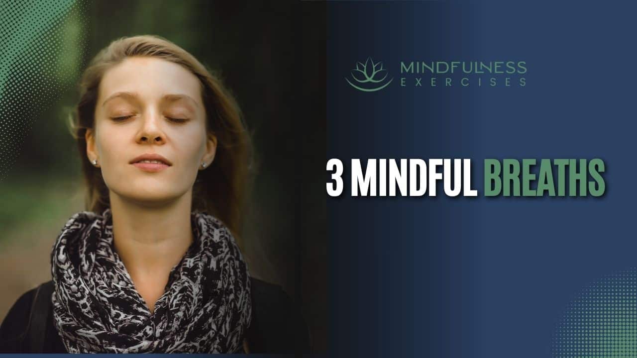 3 mindful breathes mindfulness meditation, 3 Mindful Breaths