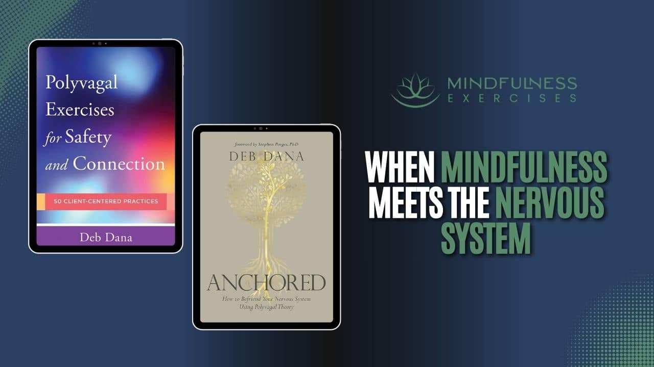 Polyvagal theory and mindfulness, When Mindfulness Meets the Nervous System